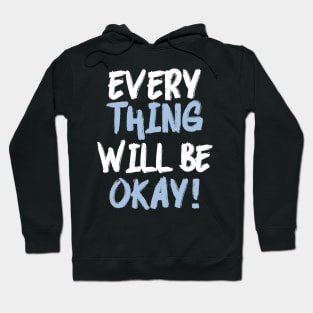 Everything will be okay soon hope wings and motivational quote Hoodie